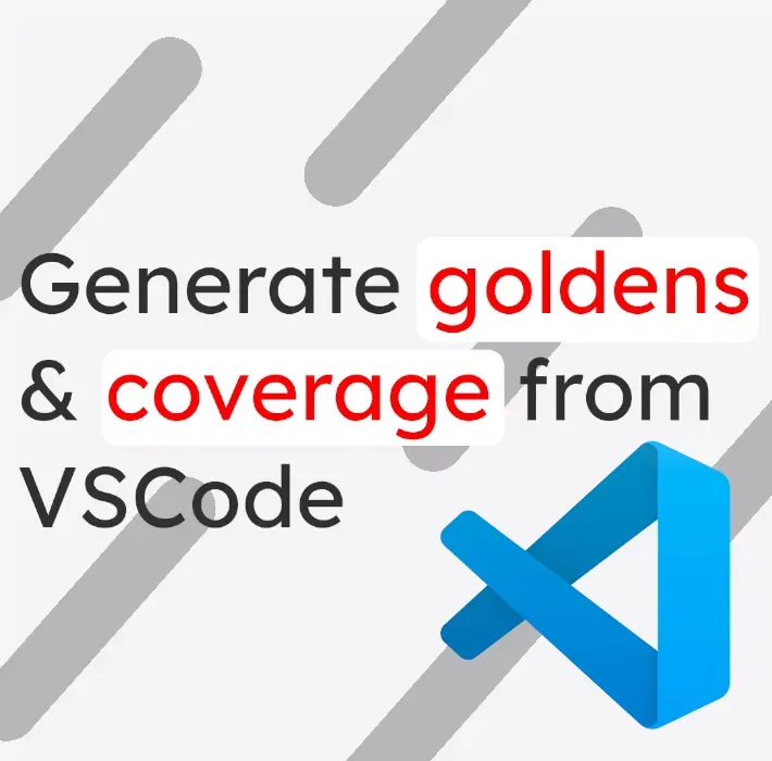 Generate goldens and coverage easily from VSCode